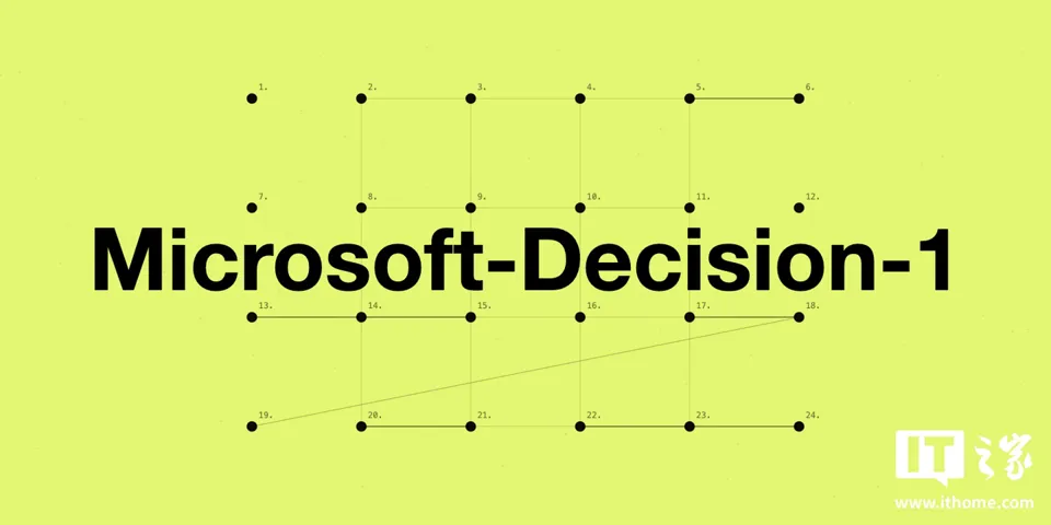 微软推出 Microsoft-Decision-1 决策模型，基于 Qwen3.5-9B